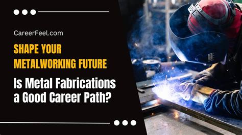 s metal fabrications a good career path|how good is metal fabrication.